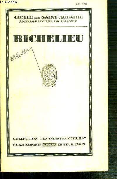 RICHELIEU / COLLECTION LES CONSTRUCTEURS - ENVOI DE L'AUTEUR.