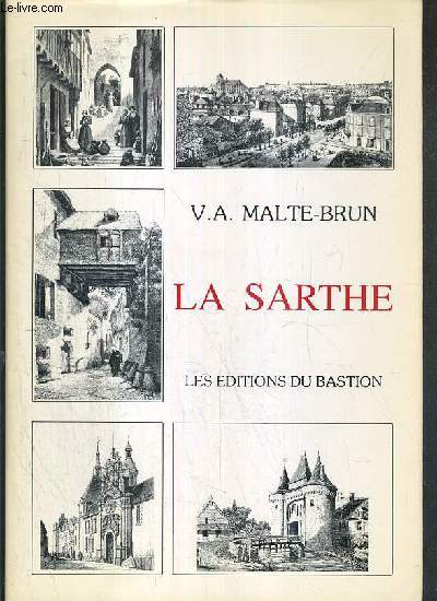 LA SARTHE - HISTOIRE - GEOGRAPHIE - STATISTIQUE - ADMINISTRATION - TIRAGE RESERVE AUX SOUSCRIPTEURS XEMPLAIRE N2627