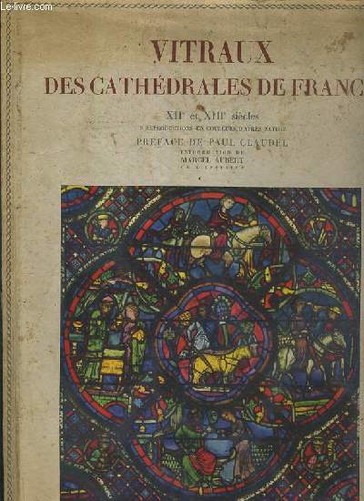 VITRAUX DES CATHEDRALES DE FRANCE XIIe et XIIIe SIECLES / COLLECTION IRIS