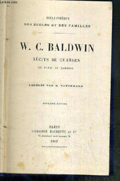 RECITS DE CHASSES DU NATAL AU ZAMBEZE - ABREGES PAR H. VATTEMARE - 2eme EDITION / BIBLIOTHEQUE DES ECOLES ET DES FAMILLES