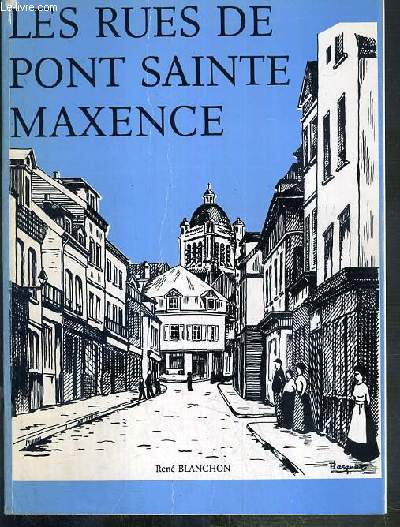 LES RUES DE PONT SAINTE MAXENCE