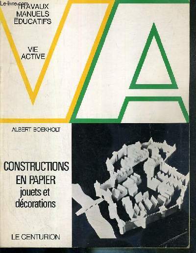 CONSTRUCTIONS EN PAPIER JOUETS ET DECORATIONS / TRAVAUX MANUELS EDUCATIFS - VIE ACTIVE N37.