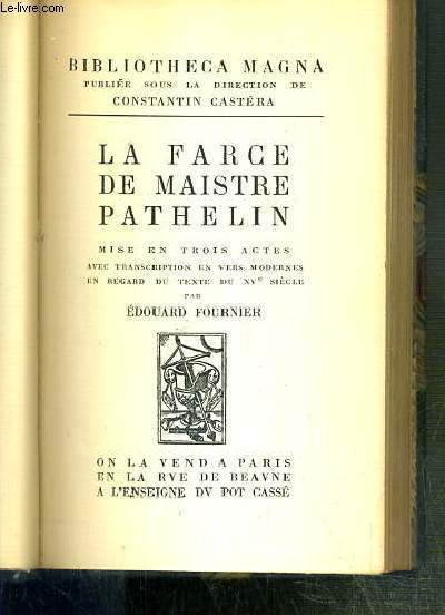 LA FARCE DE MAISTRE PATHELIN - MISE EN TROIS ACTES / BIBLIOTHECA MAGNA - EXEMPLAIRE N1850 / 2750 SUR PAPIER BORNEO.