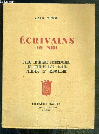 ECRIVAINS DU MIDI - L'AUDE LITTERAIRE CONTEMPORAINE - LES LIVRES DU PAYS.. D'AUDE - FELIBRIGE ET REGIONALISME / COLLECTION ESCALES EN OCCITANIE N3