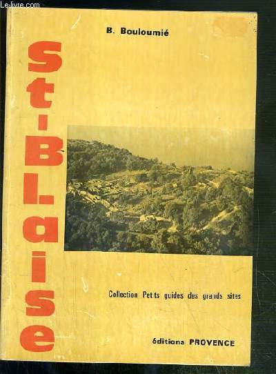 GUIDE ARCHEOLOGIQUE DE SAINT-BLAISE (SAINT-MITRE-LES-REMPARTS, BOUCHES-DU-RHONE) / COLLECTION PETITS GUIDES DES GRANDS SITES.