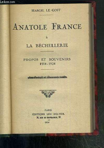 ANATOLE FRANCE ET LA BECHELLERIE - PROPOS ET SOUVENIRS 1914-1924.