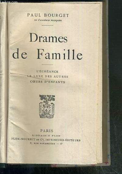 DRAMES DE FAMILLE - L'ECHEANCE - LE LUXE DES AUTRES - COEURS D'ENFANTS