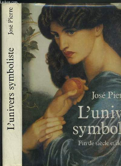 L'UNIVERS SYMBOLISTE - FIN DE SIECLE ET DECADENCE