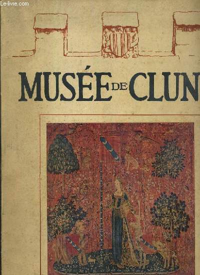 MUSEE DE CLUNY - LES TAPISSERIES DITES LA DAME A LA LICORNE - TEXTE EN FRANCAIS ET EN ANGLAIS.