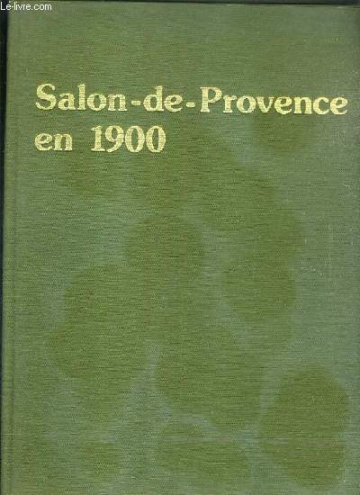 SALON-DE-PROVENCE EN 1900