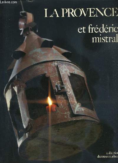 LA PROVENCE ET FREDERIC MISTRAL AU MUSEON ARLATEN