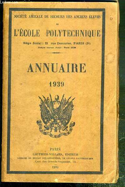 SOCIETE AMICALE DE SECOURS DES ANCIENS ELEVES DE L'ECOLE POLYTECHNIQUE - ANNUAIRE 1939