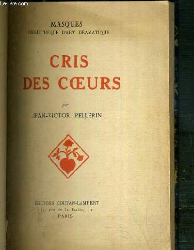 CRIS DES COEURS / MASQUES - BIBLIOTHEQUE D'ART DRAMATIQUE - SPECTACLE EN TROIS PARTIES