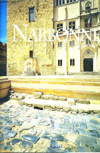 NARBONNE - PALAIS DES ARCHEVEQUES ET CATHEDRALE
