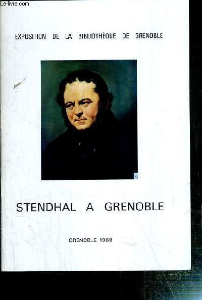STENDHAL A GRENOBLE - Exposition de la bibliotheque de Grenoble - 1968.