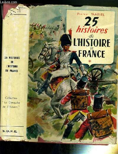 25 HISTOIRES DE L'HISTOIRE DE FRANCE - / COLLECTION 