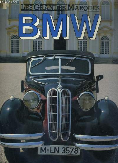 BMW / Des origines diverses - A la recherche d'un second suoffle - Une remonte sensationnelle - LE reflexe sportif - Du renouveau a la prosperit - Profession : sportive - Index.