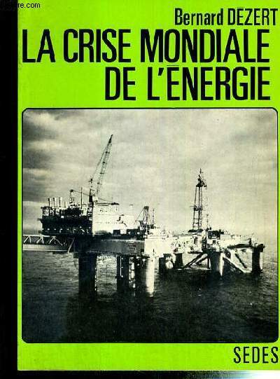 LA CRISE MONDIALES DE L'ENERGIE - SES IMPLICATIONS GEOGRAPHIQUES