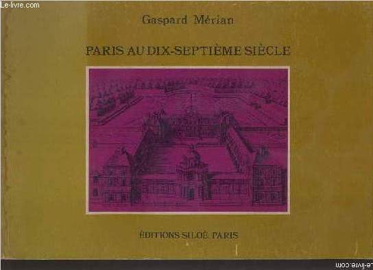 PARIS AU DIX-SEPTIEME SIECLE