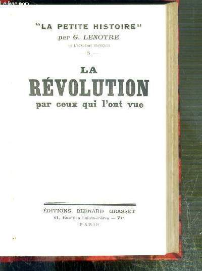 LA REVOLUTION PAR CEUX QUI L'ONT VUE / COLLECTION LA PETITE HISTOIRE N5.