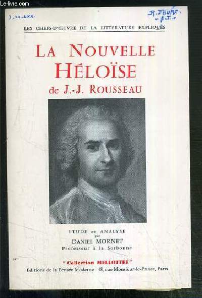 LA NOUVELLE HELOISE DE J.-J. ROUSSEAU - ETUDE ET ANALYSE / COLLECTION LES CHEFS-D'OEUVRE DE LA LITTERATURE EXPLIQUES / COLLECTION MELLOTEE.