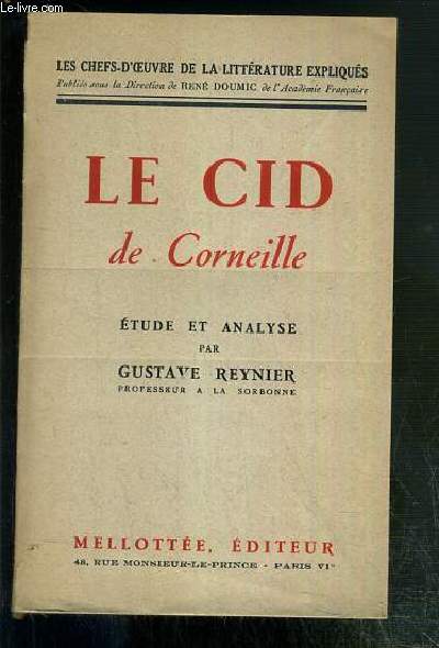 LE CID DE CORNEILLE - ETUDE ET ANALYSE - LES CHEFS D'OEUVRE DE LA LITTERATURE EXLIQUES.