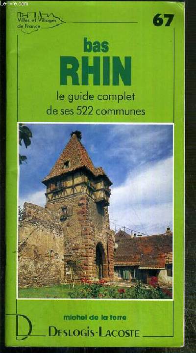 BAS RHIN - N67 - LE GUIDE COMPLET DE SES 522 COMMUNES.