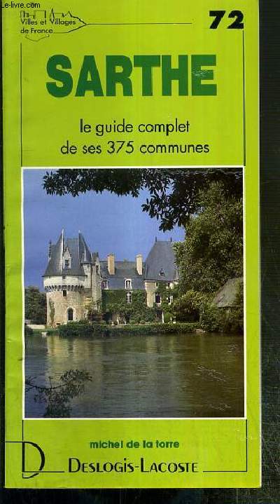 SARTHE - N72 - LE GUIDE COMPLET DE SES 375 COMMUNES.