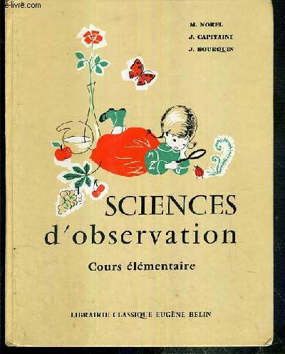 SCIENCES D'OBSERVATION - COURS ELEMENTAIRE - 1re ANNEE ET 2e ANNEE - CLASSES DE 10e et 9e DES LYCEES ET COLLEGES