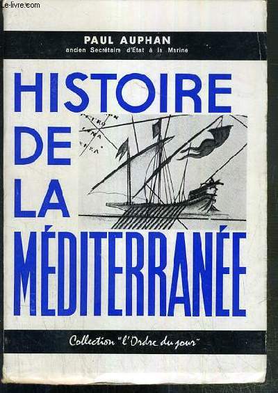HISTOIRE DE LA MEDITERRANEE / COLLECTION L'ORDRE DU JOUR