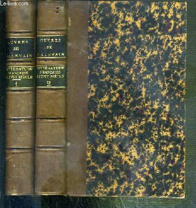 COURS DE LITTERATURE FRANCAISE - 2 TOMES - 1 + 2 - tableau de la litterature au XVIIIe SIECLE.