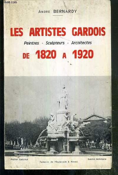 LES ARTISTES GARDOIS DE 1820 A 1920 - PEINTRES - SCULPTEURS - ARCHITECTES - ENVOI DE L'AUTEUR.