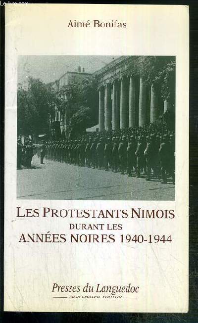 LES PROTRESTANTS NIMOIS DURANT LES ANNEES NOIRES 1940-1944