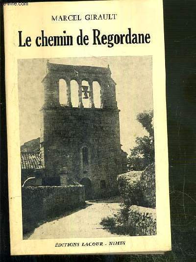 LE CHEMIN DE REGORDANE - ANCIENNE ROUTE D'ALES AU PUY - EXEMPLAIRE N269