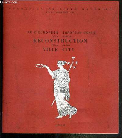 PRIX EUROPEEN DE LA RECONSTRUCTION DE LA VILLE - EUROPEAN AWARD FOR THE RECONSTRUCTION OF THE CITY - 1992 - FONDATION PHILIPPE ROTTHIER POUR L'ARCHITECTURE - CATALOGUE