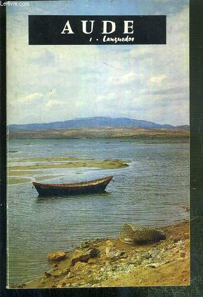 AUDE - LE SOLEIL - LA MER - LA MONTAGNE - LA FORET - GUIDE OFFICIEL - I. LANGUEDOC