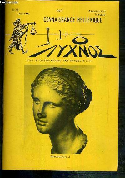 CONNAISSANCE HELLENIQUE - N 43 - AVRIL 1990 - la soif de connaitre par P. Perret, influence cretoise dans l'art francais contemporain: le Minotaure par M. Dvloux,  propos d'une reedition par J.-V. Vernhes, Alceste au Theatre du Temps par Th. Ory...