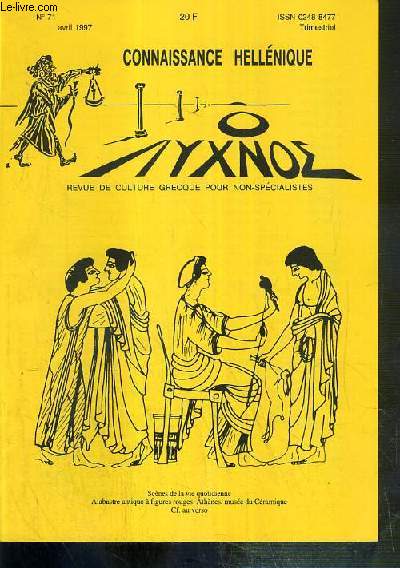 CONNAISSANCE HELLENIQUE - N 71 - AVRIL 1997 - les Clons et leur engeance (trad. R. Jacquin) par M. Plaritis,  propos de l'Empereur Julien, dit l'Apostat par R. Jacquin, Euripide, les triglyphes et les metopes (III) par P. de Broche, Pytheas ..(II)...