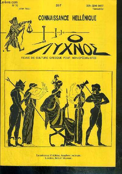 CONNAISSANCE HELLENIQUE - N 72 - JUILLET 1997 - pour un arbousier et pour un lentisque (trad. R. Jacquin) par G. Sarantis, un episode merveilleux de l'enfance d'Herakles chez Theocrite et chez Pindare par C. Cusset, un souvenir epigraphique de Sophocle ?