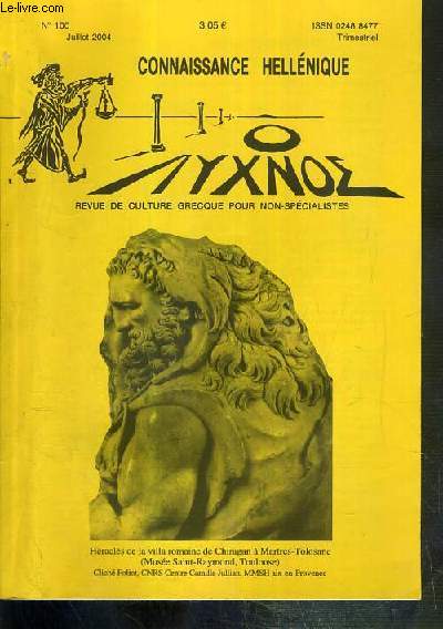 CONNAISSANCE HELLENIQUE - N 100 - JUILLET 2004 - Medecine et politique dans la Grece antique par J. de Romilly, Gibraltar et l'Atlantique: du temoignage geologique au vestige litteraire par Collina-Girard, Hubert Pernot et la chanson populaire grecque..