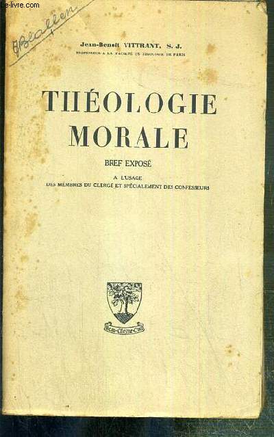 THEOLOGIE MORALE - BREF EXPOSE DES MEMBRES DU CLERGE ET SPECIALEMENT DES CONFESSEURS
