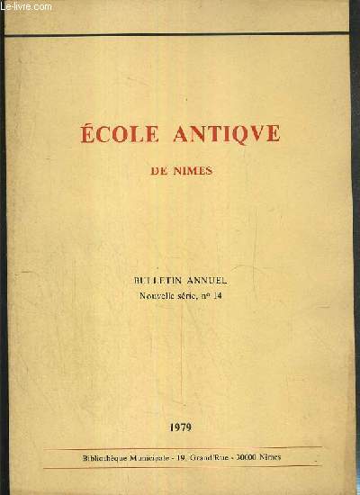 ECOLE ANTIQUE DE NIMES - BULLETIN ANNUEL - NOUVELLE SERIE - N14 - C. Hugues, Felix Mazauric, pionnier de l'Ecole Antique, L. Meignen, la paleolithique en Languedoc oriental - P.-Y. Genty. sauvetage d'un ensemble gallo-romain  mosaique geometrique...