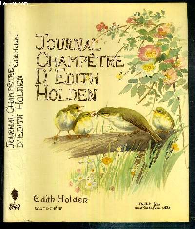 JOURNAL CHAMPETRE D'EDITH HOLDEN - NOTES SUR LA VIE RUSTIQUE SOUS LE REGNE D'EDOUARD VII - REPRODUCTION EN FAC SIMILE DU JOURNAL DE 1906