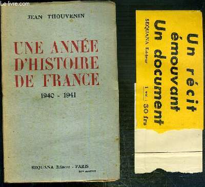 UNE ANNEE D'HISTOIRE DE FRANCE - 1940-1941 - 2eme EDITION