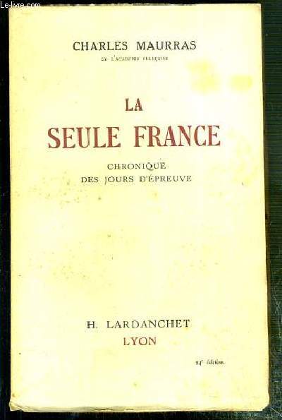 LA SEULE FRANCE - CHRONIQUE DES JOURS D'EPREUVE