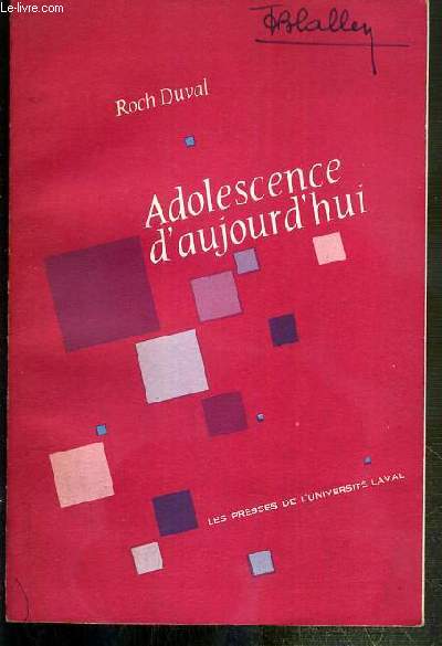 ADOLESCENCE D'AUJOURD'HUI - L'EDUCATION DES ADOLESCENTS DANS SES RAPPORTS AVEC LA PSYCHOLOGIE DYNAMIQUE.