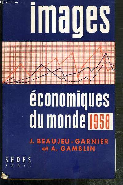 IMAGES ECONOMIQUES DU MONDE - 1958.