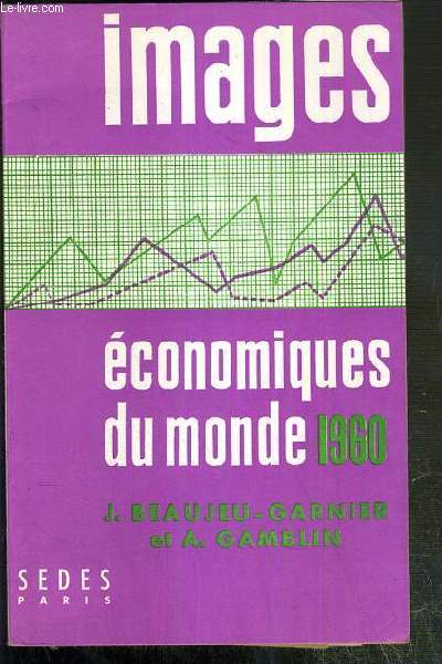 IMAGES ECONOMIQUES DU MONDE - 1960 - (5eme ANNEE).