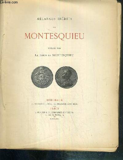 MELANGES INEDITS DE MONTESQUIEU - PUBLIES PAR LE BARON DE MONTESQUIEU