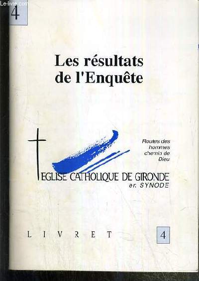LES RESULTATS DE L'ENQUETE - EGLISE CATHOLIQUE DE GIRONDE EN SYNODE - LIVRET 4